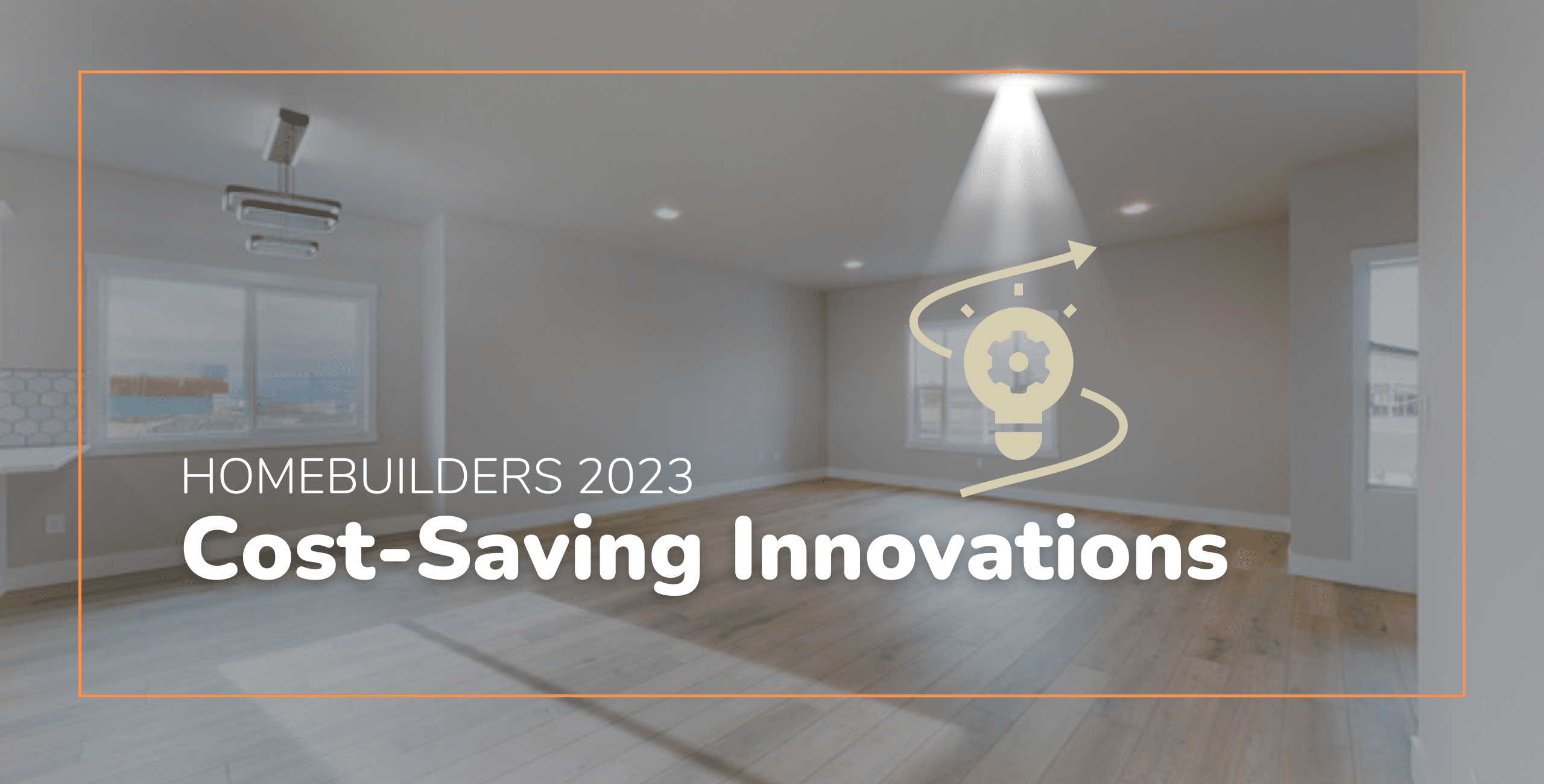 Homebuilders Cost-Savings 2023