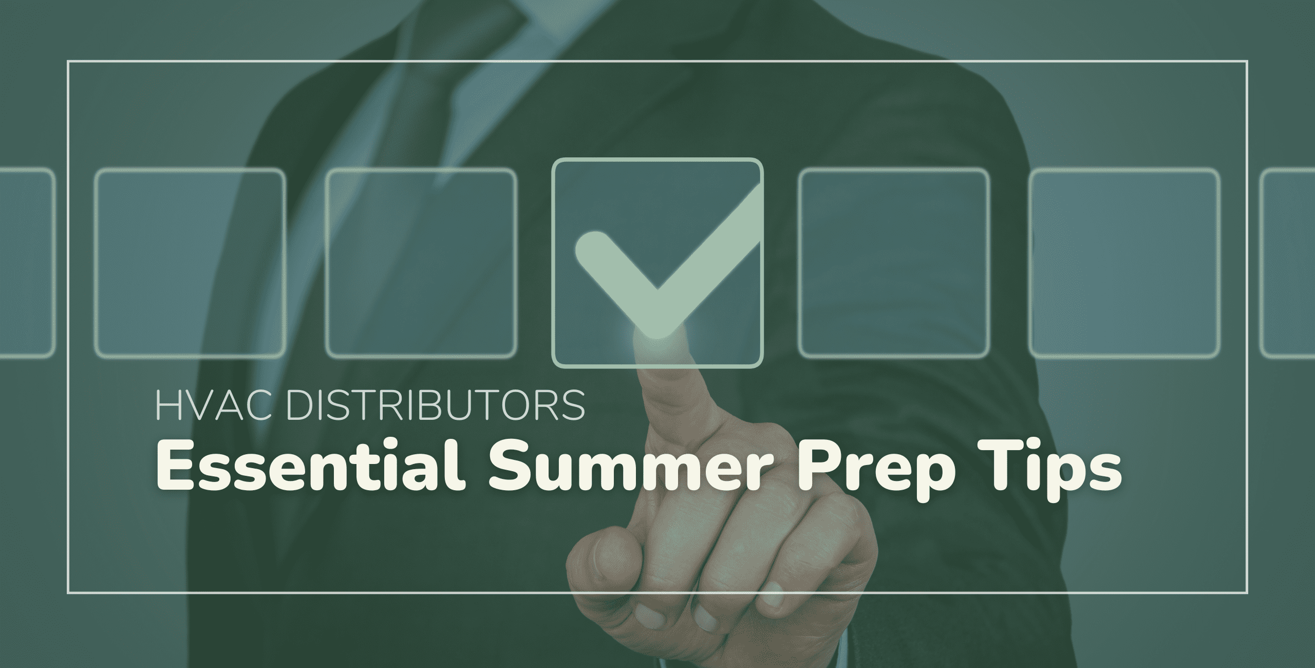 Essential Summer Prep Tips for HVAC Distributors