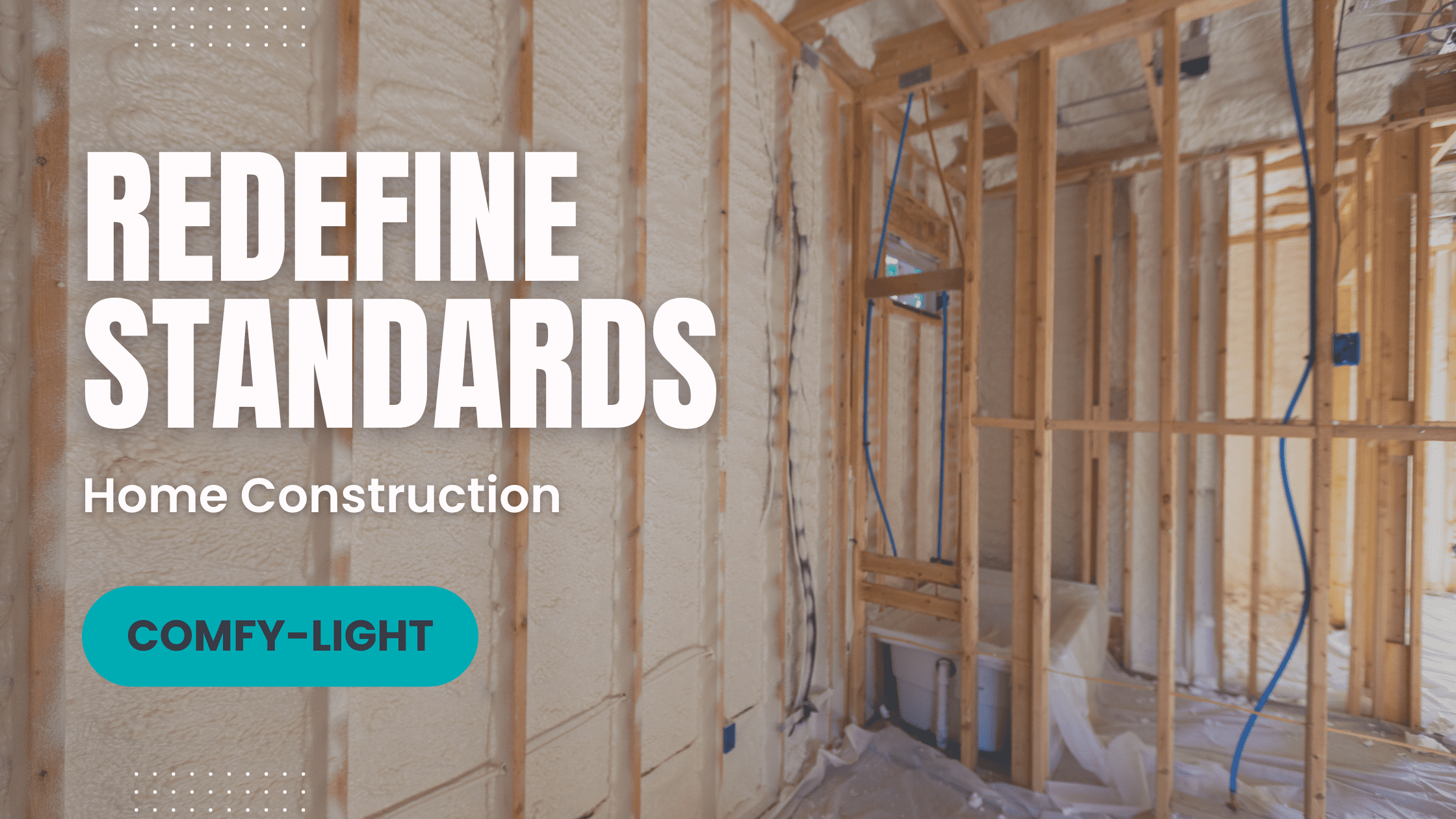 comfy-light redefine home construction standards